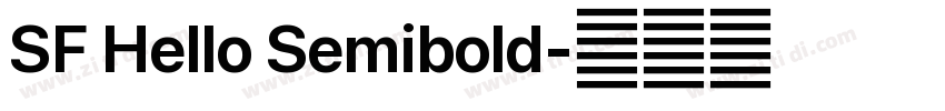SF Hello Semibold字体转换 SF Hello Semibold字体转换